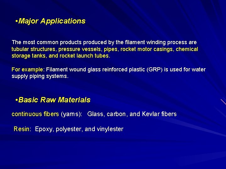 • Major Applications The most common products produced by the filament winding process • Major Applications The most common products produced by the filament winding process