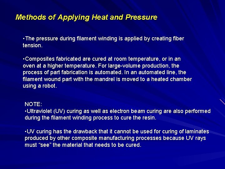 Methods of Applying Heat and Pressure • The pressure during filament winding is applied Methods of Applying Heat and Pressure • The pressure during filament winding is applied