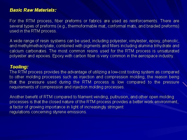Basic Raw Materials: For the RTM process, fiber preforms or fabrics are used as Basic Raw Materials: For the RTM process, fiber preforms or fabrics are used as