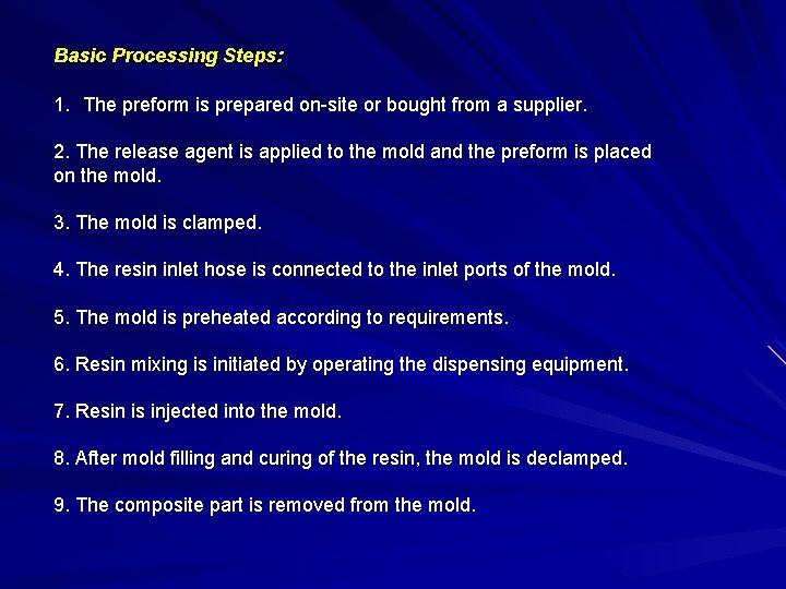 Basic Processing Steps: 1. The preform is prepared on-site or bought from a supplier. Basic Processing Steps: 1. The preform is prepared on-site or bought from a supplier.