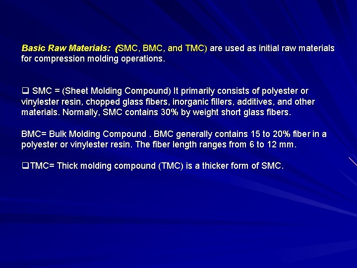 Basic Raw Materials: (SMC, BMC, and TMC) are used as initial raw materials for