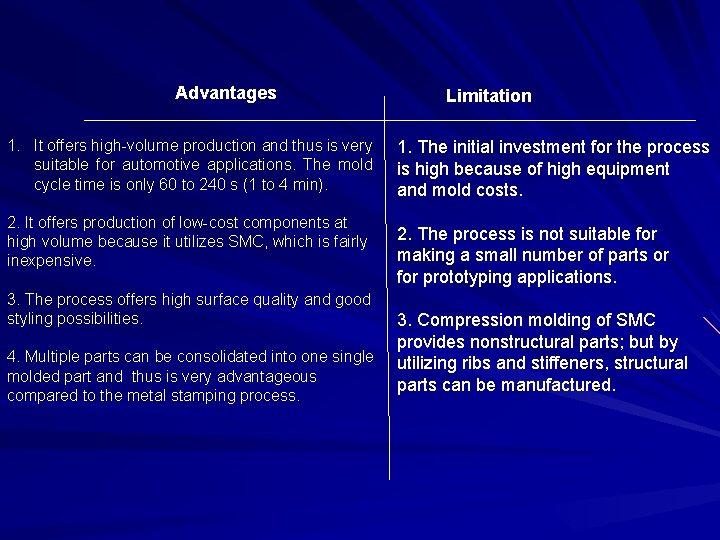 Advantages 1. It offers high-volume production and thus is very suitable for automotive applications.