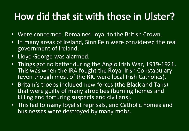 How did that sit with those in Ulster? • Were concerned. Remained loyal to