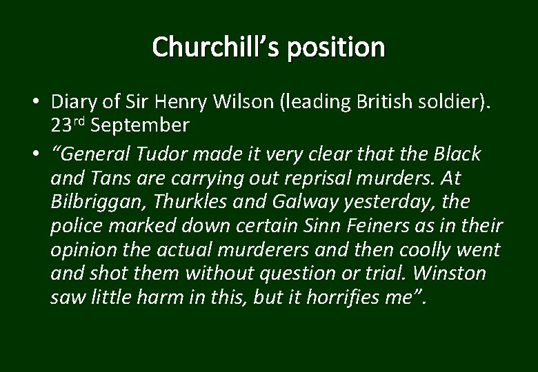 Churchill’s position • Diary of Sir Henry Wilson (leading British soldier). 23 rd September