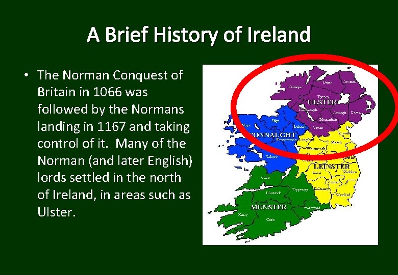 A Brief History of Ireland • The Norman Conquest of Britain in 1066 was