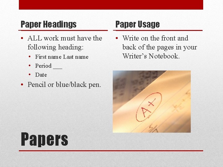 Paper Headings Paper Usage • ALL work must have the following heading: • Write