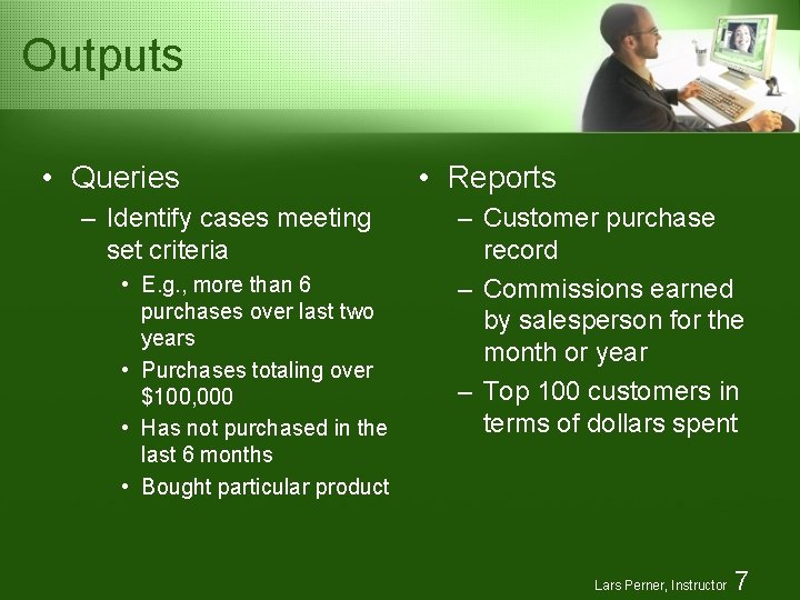 Outputs • Queries – Identify cases meeting set criteria • E. g. , more Outputs • Queries – Identify cases meeting set criteria • E. g. , more