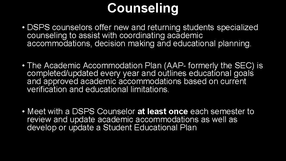 Counseling • DSPS counselors offer new and returning students specialized counseling to assist with