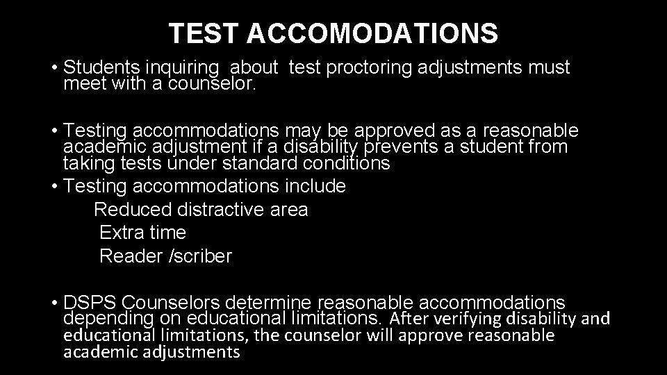 TEST ACCOMODATIONS • Students inquiring about test proctoring adjustments must meet with a counselor.