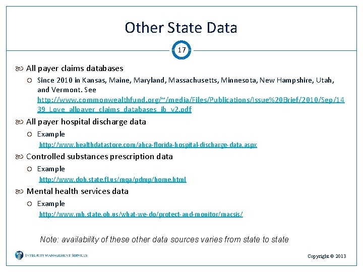 Other State Data 17 All payer claims databases Since 2010 in Kansas, Maine, Maryland,