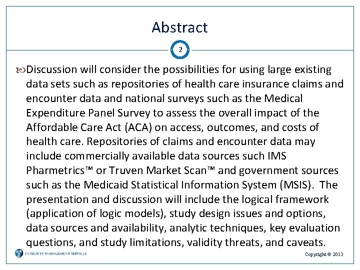 Abstract 2 Discussion will consider the possibilities for using large existing data sets such