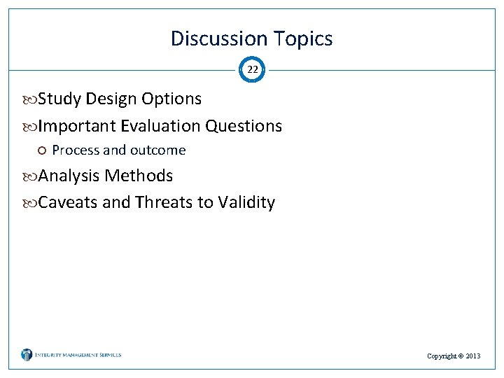 Discussion Topics 22 Study Design Options Important Evaluation Questions Process and outcome Analysis Methods