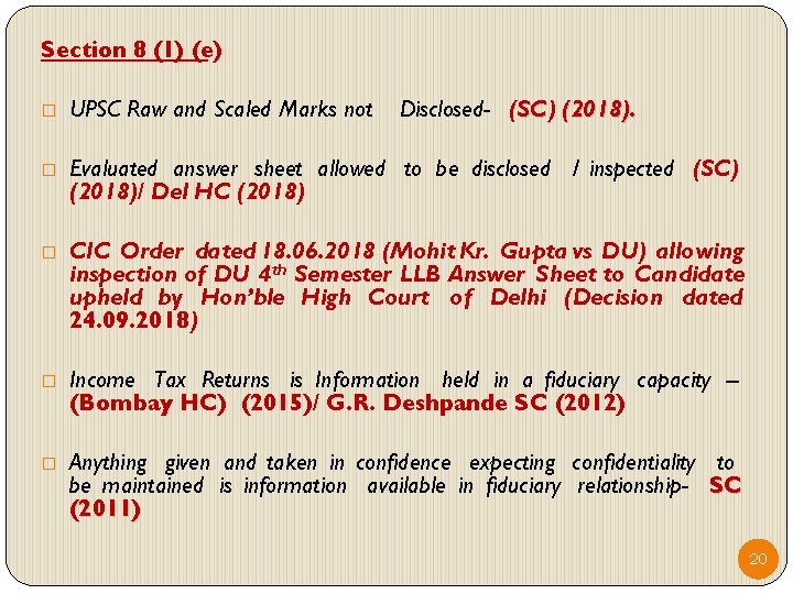 Section 8 (1) (e) � UPSC Raw and Scaled Marks not Disclosed- (SC) (2018).