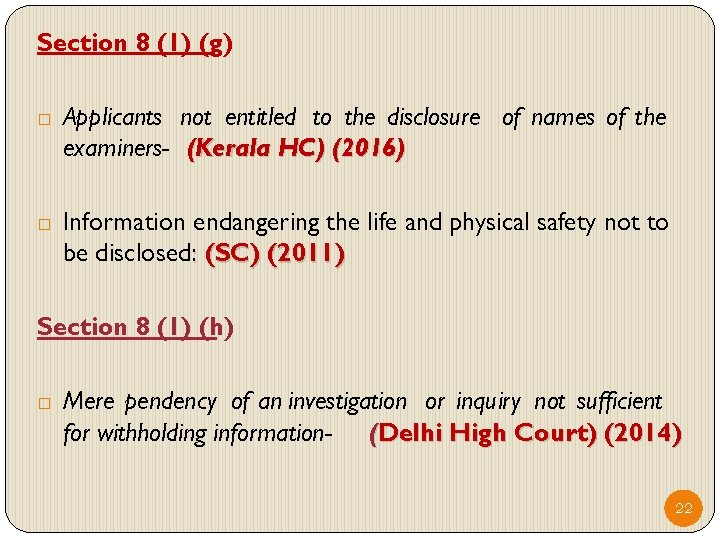 Section 8 (1) (g) � � Applicants not entitled to the disclosure of names