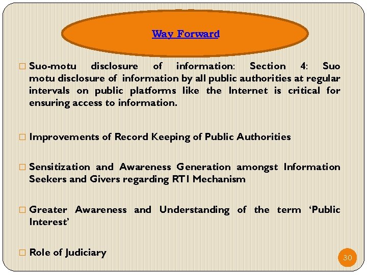 Way Forward � Suo-motu disclosure of information: Section 4: Suo motu disclosure of information