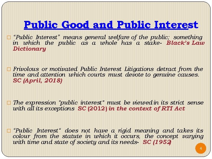 Public Good and Public Interest � “Public Interest” means general welfare of the public;