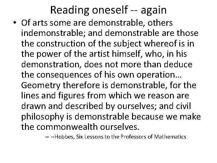 Reading oneself -- again • Of arts some are demonstrable, others indemonstrable; and demonstrable