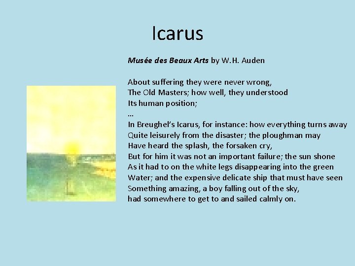 Icarus Musée des Beaux Arts by W. H. Auden About suffering they were never
