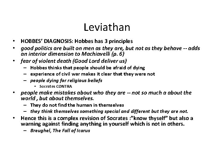 Leviathan • HOBBES’ DIAGNOSIS: Hobbes has 3 principles • good politics are built on