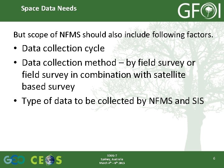 Space Data Needs But scope of NFMS should also include following factors. • Data