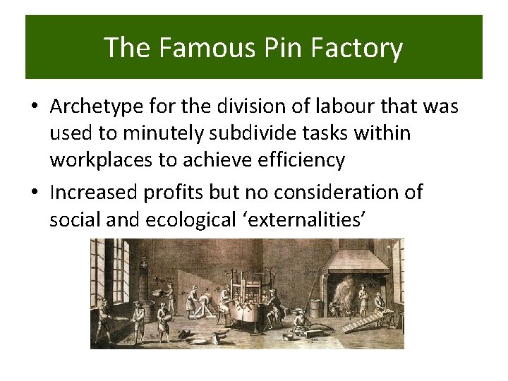 The Famous Pin Factory • Archetype for the division of labour that was used