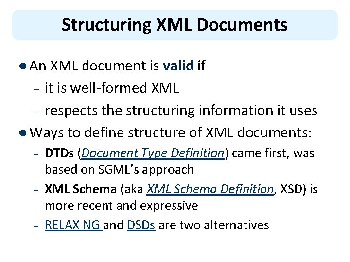 Structuring XML Documents l An XML document is valid if – it is well-formed