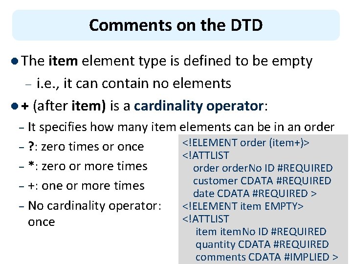 Comments on the DTD l The item element type is defined to be empty