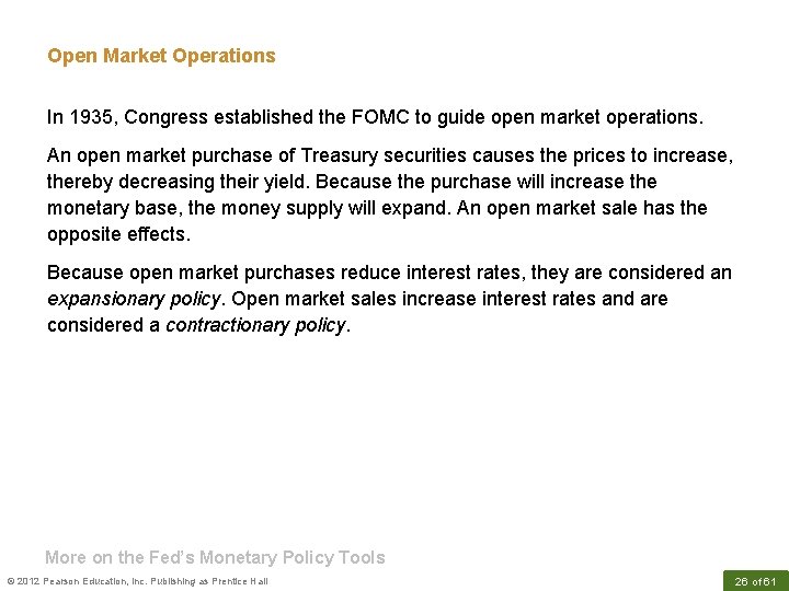 Open Market Operations In 1935, Congress established the FOMC to guide open market operations.