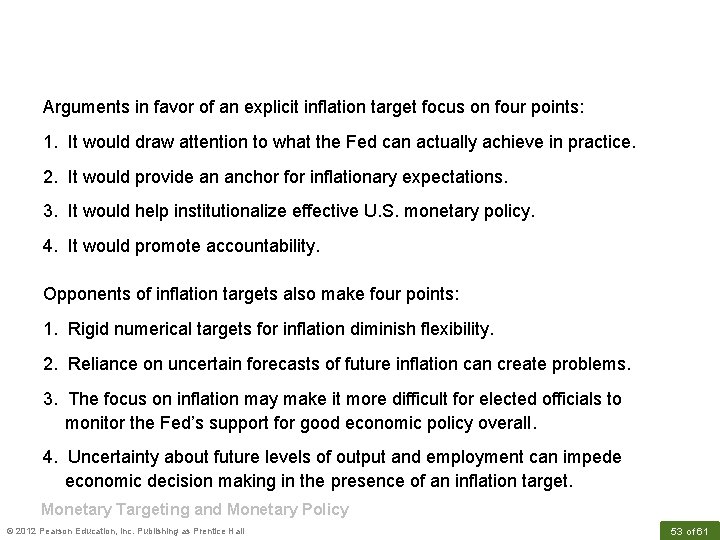 Arguments in favor of an explicit inflation target focus on four points: 1. It