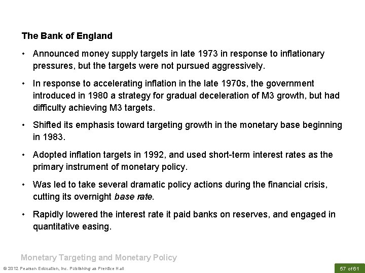 The Bank of England • Announced money supply targets in late 1973 in response