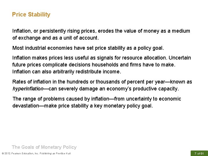Price Stability Inflation, or persistently rising prices, erodes the value of money as a