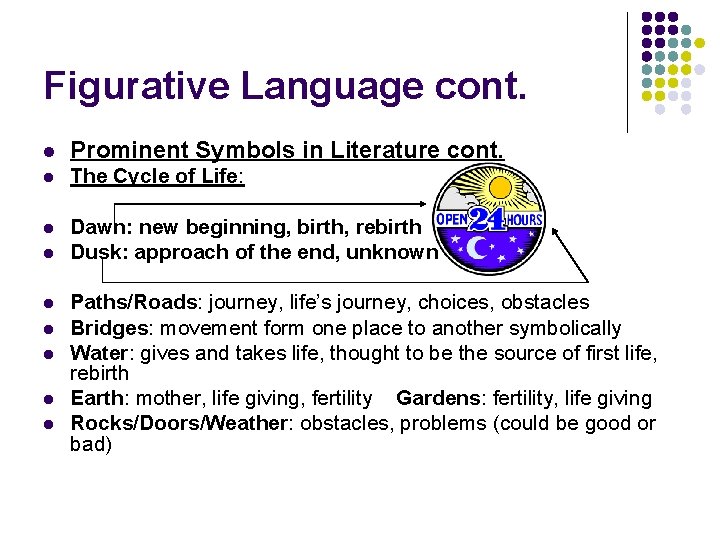 Figurative Language cont. l Prominent Symbols in Literature cont. l The Cycle of Life: