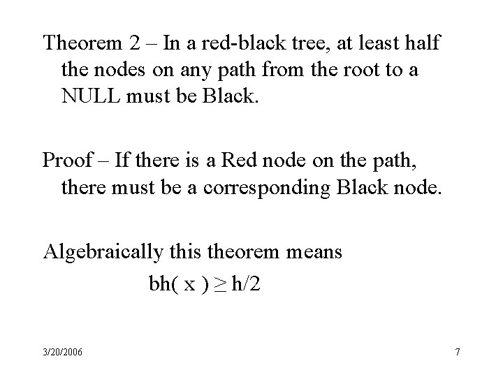 Theorem 2 – In a red-black tree, at least half the nodes on any