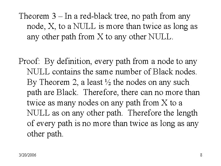 Theorem 3 – In a red-black tree, no path from any node, X, to