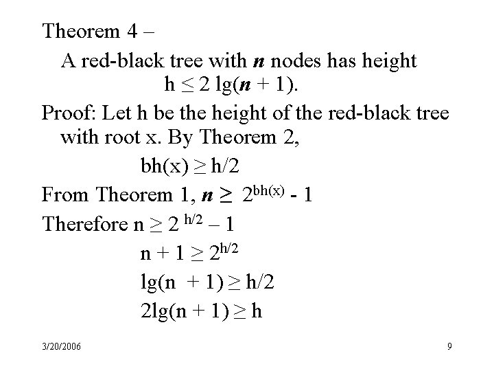Theorem 4 – A red-black tree with n nodes has height h ≤ 2