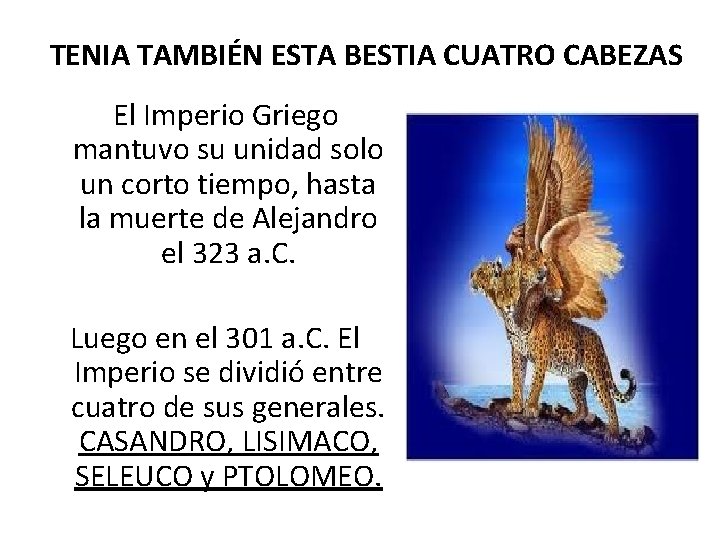 TENIA TAMBIÉN ESTA BESTIA CUATRO CABEZAS El Imperio Griego mantuvo su unidad solo un TENIA TAMBIÉN ESTA BESTIA CUATRO CABEZAS El Imperio Griego mantuvo su unidad solo un
