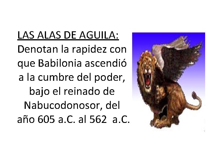 LAS ALAS DE AGUILA: Denotan la rapidez con que Babilonia ascendió a la cumbre LAS ALAS DE AGUILA: Denotan la rapidez con que Babilonia ascendió a la cumbre
