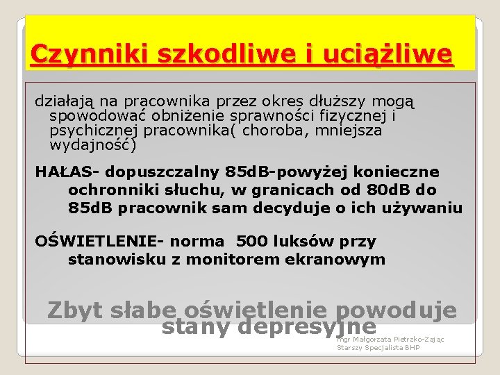 Czynniki szkodliwe i uciążliwe działają na pracownika przez okres dłuższy mogą spowodować obniżenie sprawności