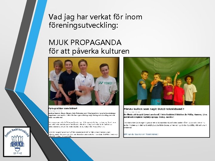 Vad jag har verkat för inom föreningsutveckling: MJUK PROPAGANDA för att påverka kulturen 