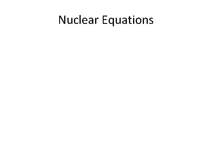 Nuclear Equations 