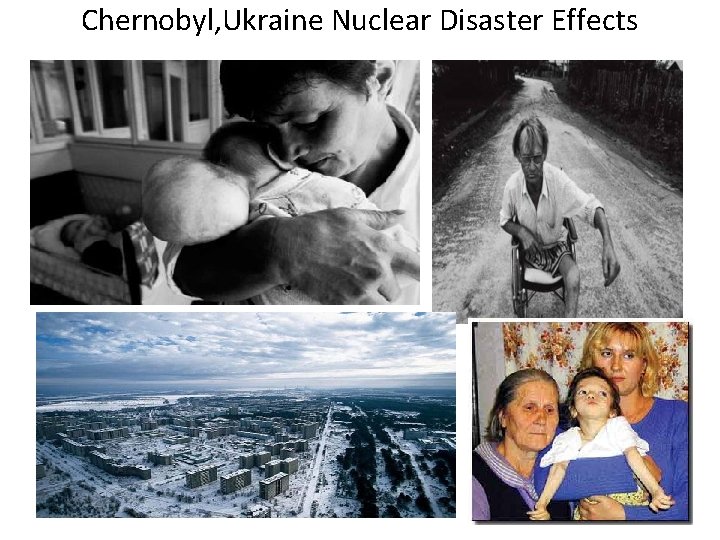 Chernobyl, Ukraine Nuclear Disaster Effects 