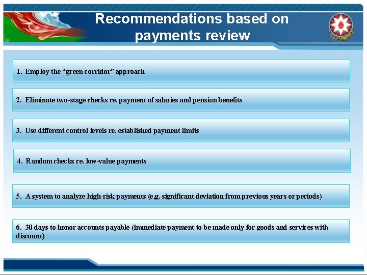 Recommendations based on payments review 1. Employ the “green corridor” approach 2. Eliminate two-stage