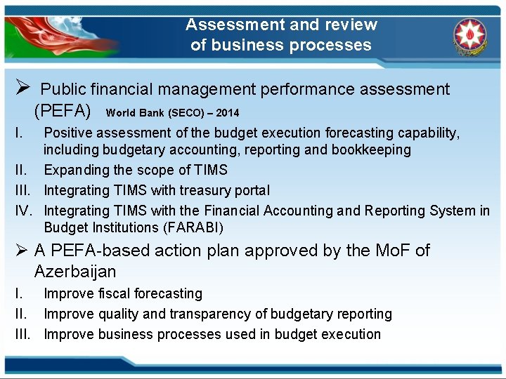 Assessment and review of business processes Ø Public financial management performance assessment (PEFA) World