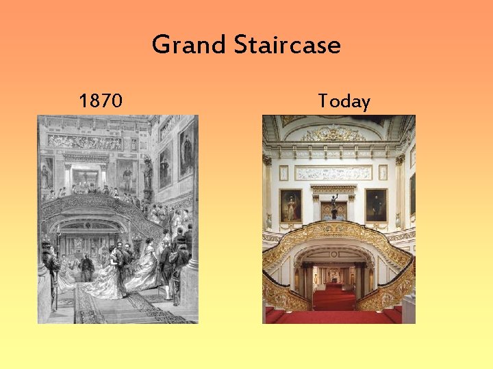 Grand Staircase 1870 Today Grand Staircase 1870 Today