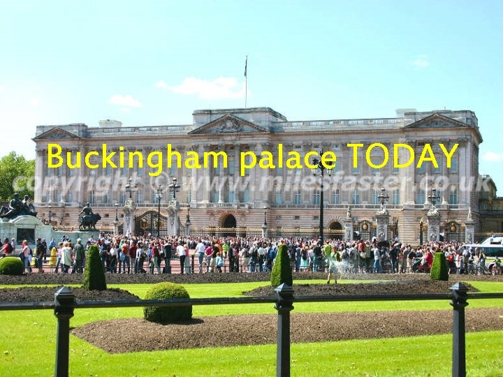 Buckingham palace TODAY Buckingham palace TODAY