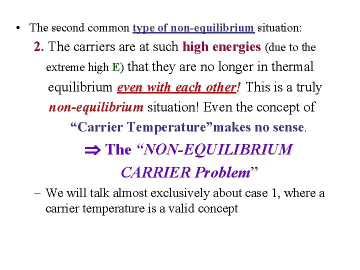  • The second common type of non-equilibrium situation: 2. The carriers are at