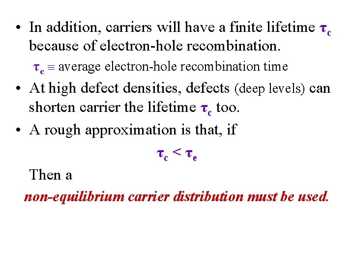  • In addition, carriers will have a finite lifetime τc because of electron-hole