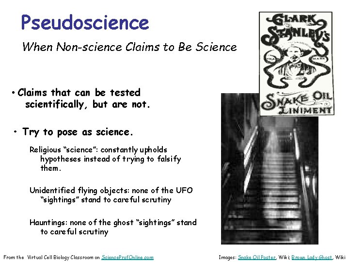 Pseudoscience When Non-science Claims to Be Science • Claims that can be tested scientifically,