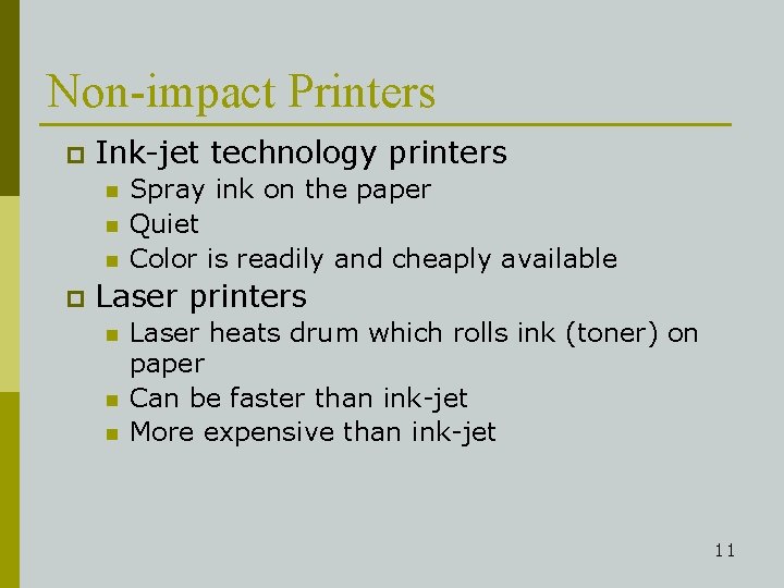 Non-impact Printers p Ink-jet technology printers n n n p Spray ink on the