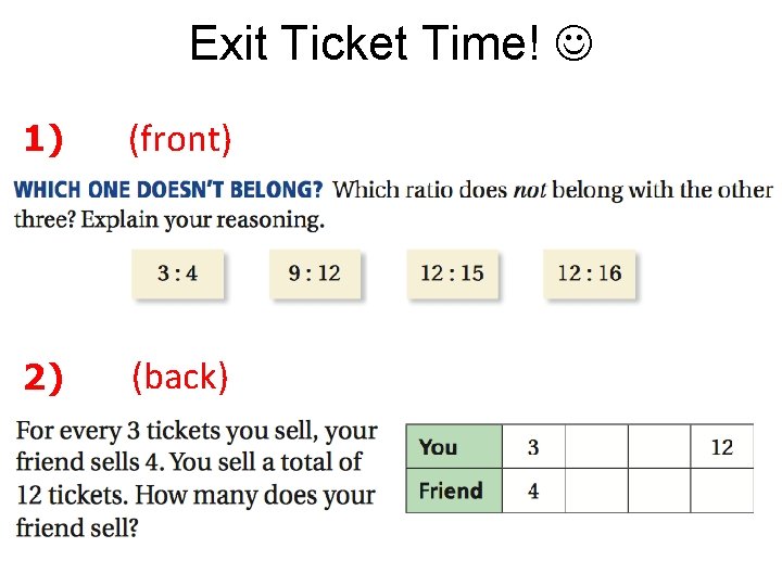 Exit Ticket Time! 1) (front) 2) (back) 